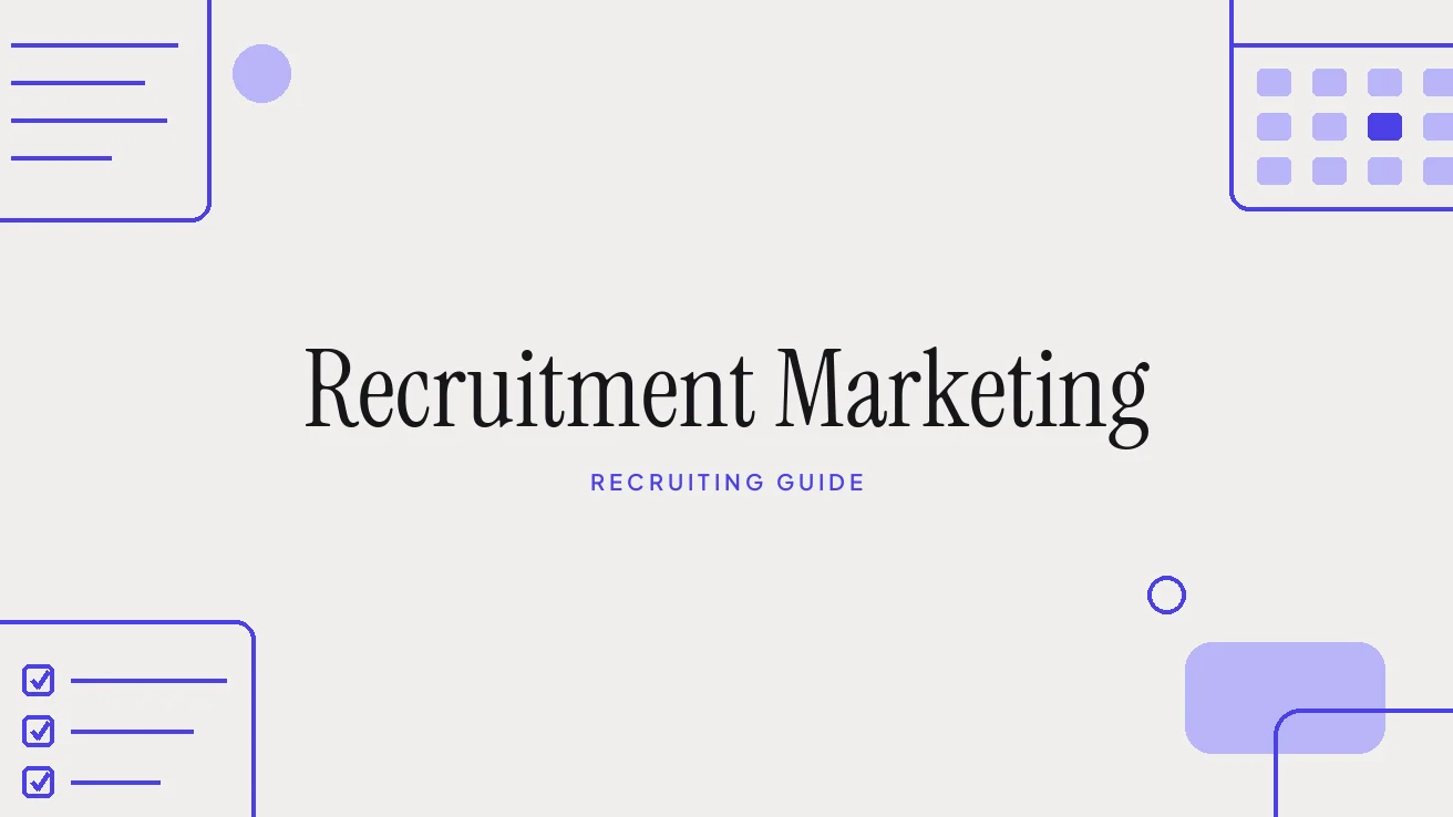 Recruitment Marketing: Strategy, Channels and Metrics