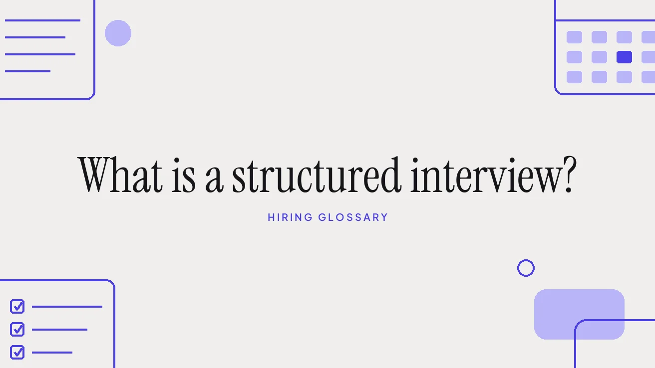 What is a structured interview?
