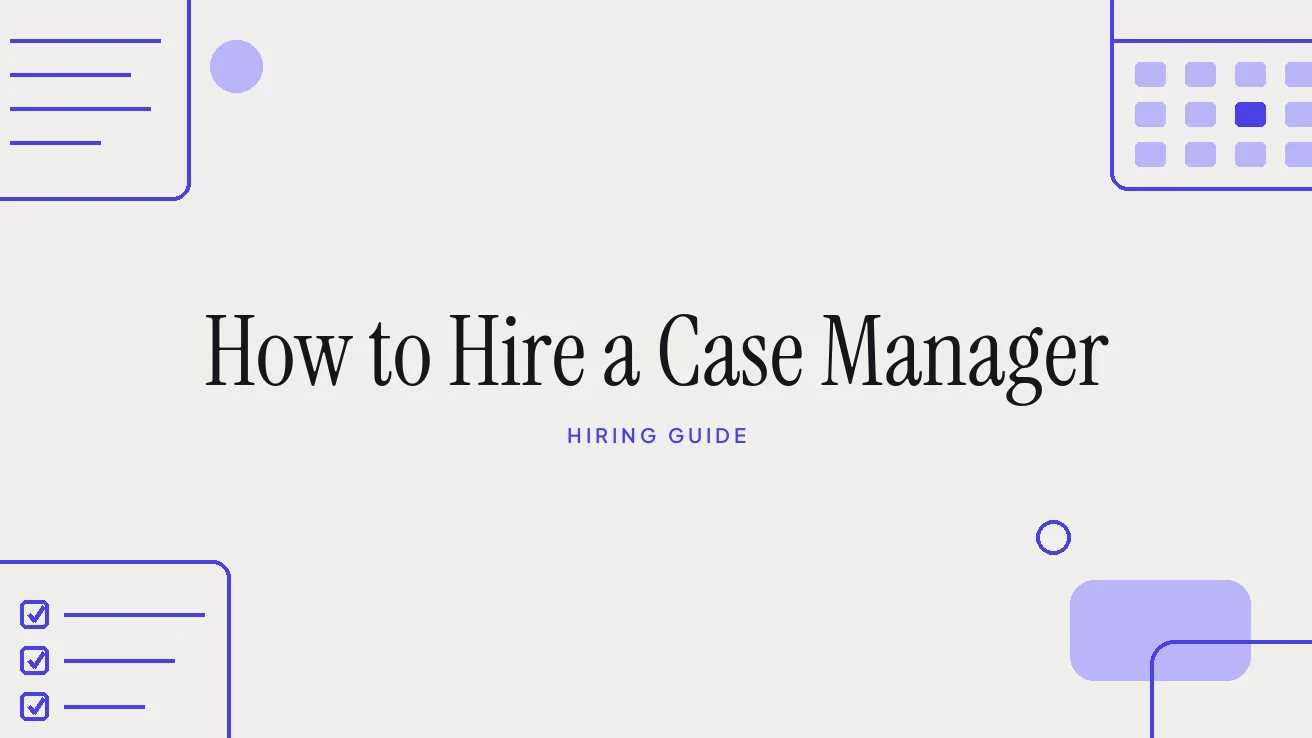 How to Hire a Case Manager