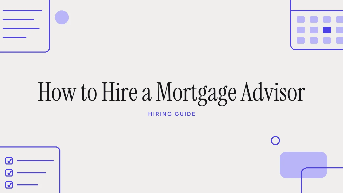 How to Hire a Mortgage Advisor