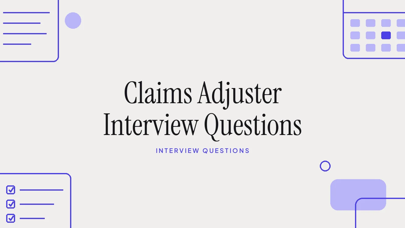 Claims Adjuster Interview Questions