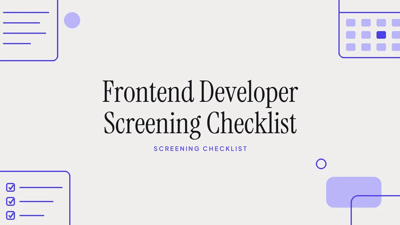 Frontend Developer Screening Checklist